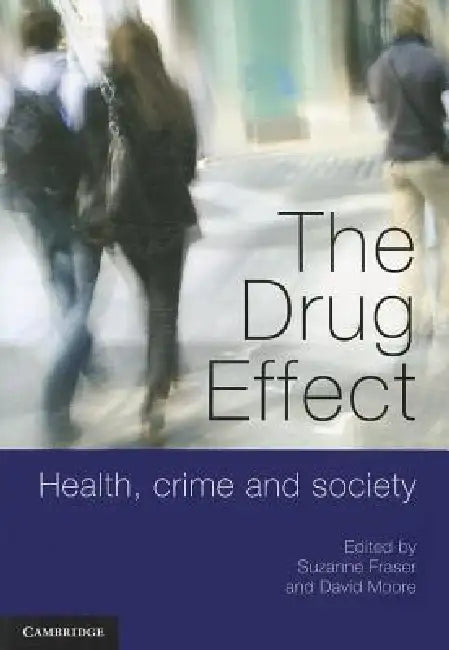 The Drug Effect by Suzanne Fraser, David Moore