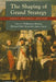 The Shaping of Grand Strategy: Policy, Diplomacy, and War by Williamson Murray