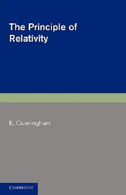 The Principle of Relativity by E. Cunnigham