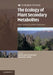 The Ecology of Plant Secondary Metabolites: From Genes to Global Processes by Glenn R. Iason, Marcel Dicke, Susan E. Hartley