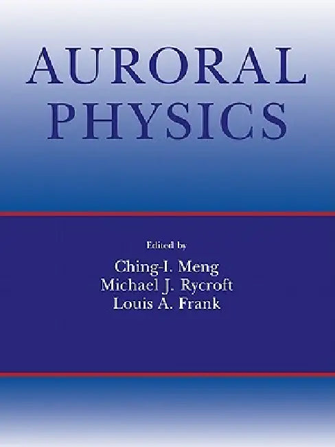 Auroral Physics by C. I. Meng, M. J. Rycroft, L. A. Frank