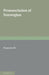 The Pronunciation of Norwegian by Ronald G. Popperwell