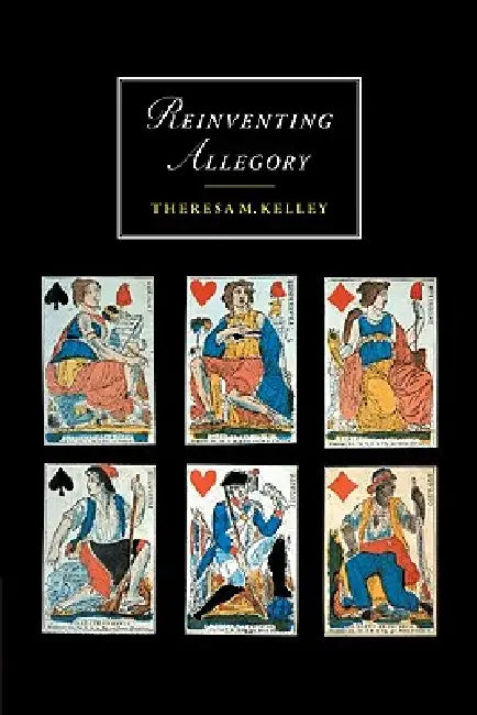 Reinventing Allegory by Theresa M. Kelley