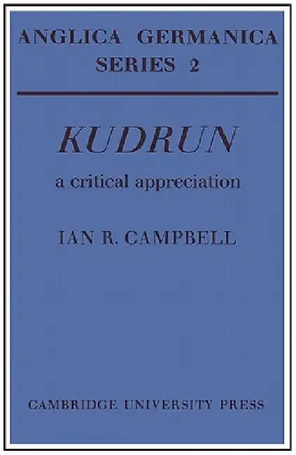 Kudrun: A Critical Appreciation by Ian R. Campbell