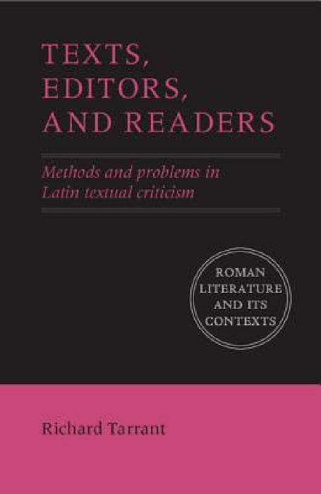 Texts, Editors, and Readers by Richard Tarrant