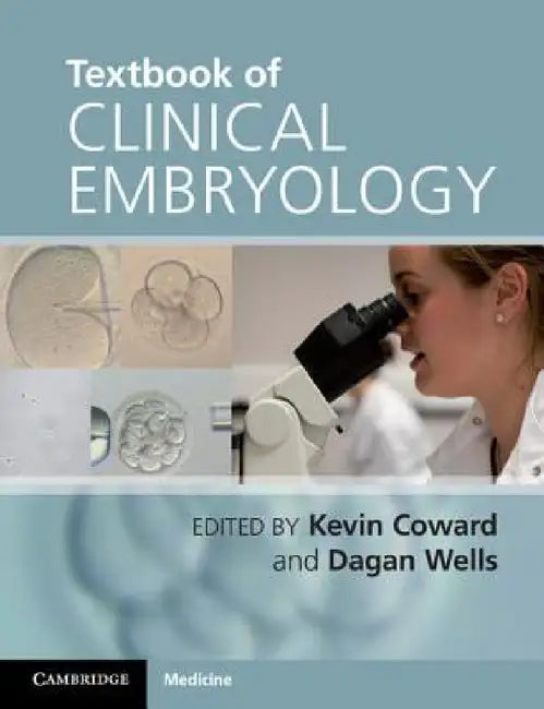 Textbook of Clinical Embryology by Kevin Coward, Dagan Wells