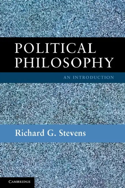 Political Philosophy by Richard G. Stevens