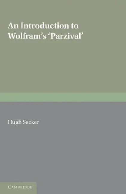 An Introduction to Wolframs 'Parzival' by Sacker Hugh, Hugh Sacker