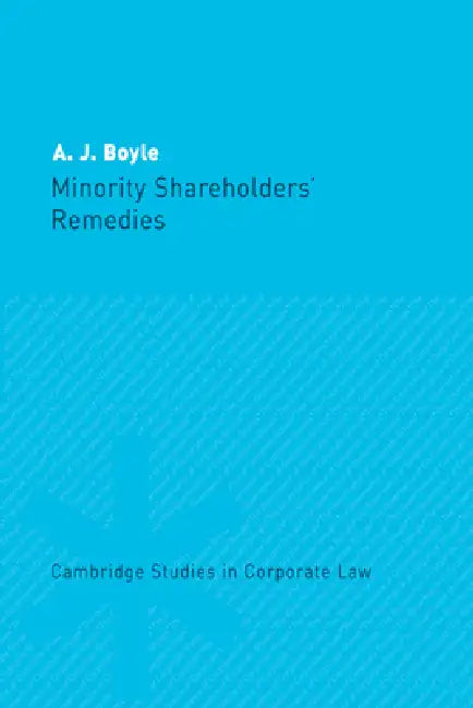 Minority Shareholders' Remedies by Boyle A. J., A. J. Boyle