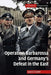 Operation Barbarossa and Germany's Defeat in the East by David Stahel
