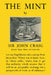 The Mint: A History of the London Mint from A.D. 287 to 1948 by John Craig