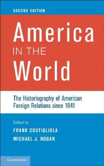 America in the World by Frank Costigliola, Michael J. Hogan