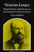 Victorian Lunacy: Richard M. Bucke and the Practice of Late Nineteenth-Century Psychiatry by Shortt Samuel Edward Dole, Samuel Edward Dole Shortt