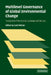 Multilevel Governance of Global Environmental Change: Perspectives from Science, Sociology and the Law by Winter Gerd, Gerd Winter
