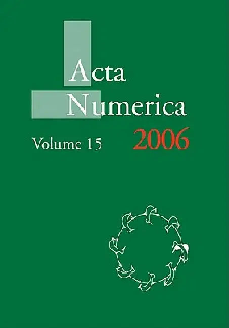 ACTA Numerica 2006: Volume 15 by Iserles, A. Iserles, Arieh Iserles