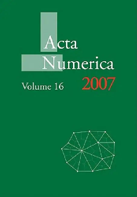 ACTA Numerica 2007: Volume 16 by Iserles, A. Iserles, Arieh Iserles