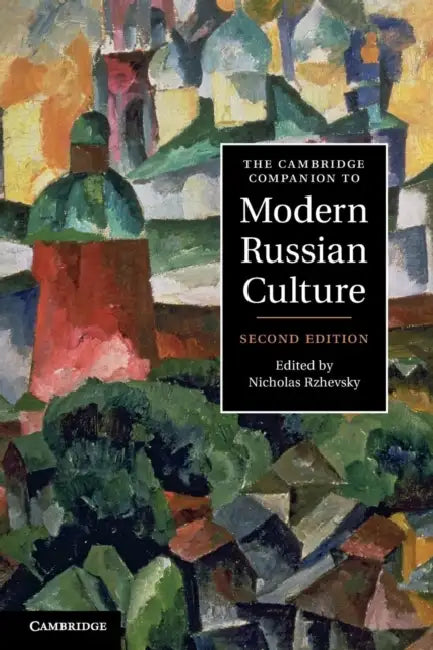 The Cambridge Companion to Modern Russian Culture by Nicholas Rzhevsky