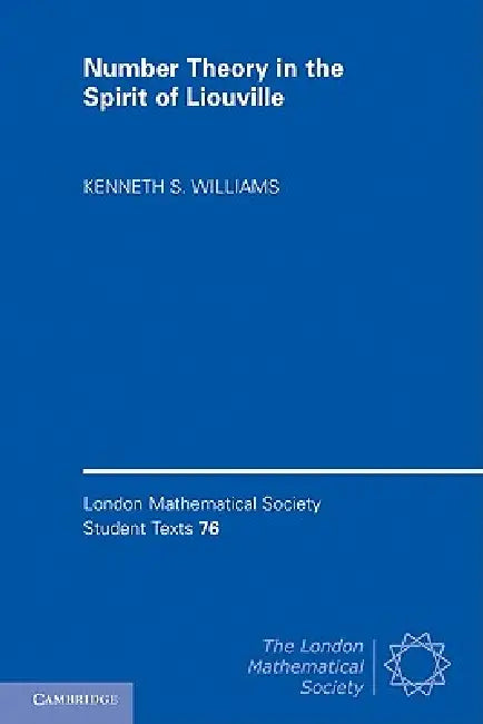 Number Theory in the Spirit of Liouville by Kenneth S. Williams