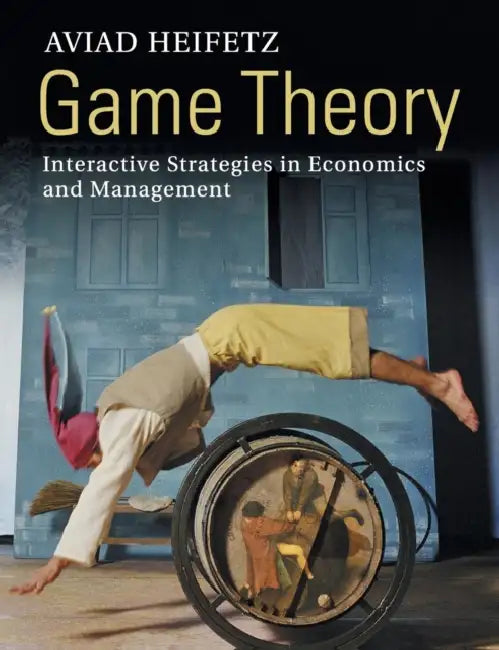 Game Theory by Aviad Heifetz, Judith Yalon-Fortus