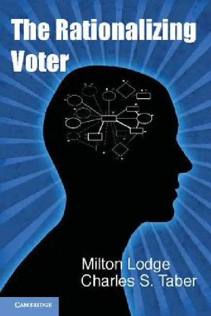 The Rationalizing Voter by Milton Lodge, Charles S. Taber