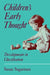 Children's Early Thought: Developments in Classification by Susan Sugarman
