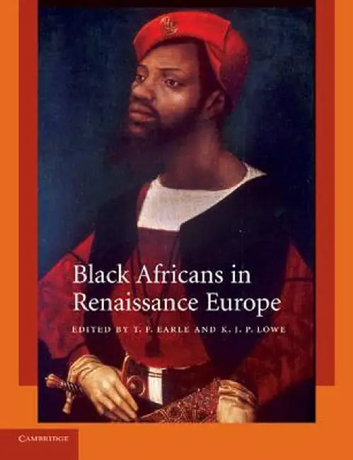 Black Africans in Renaissance Europe by T. F. Earle