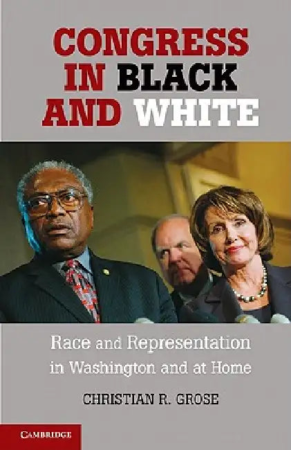 Congress in Black and White by Christian R. Grose
