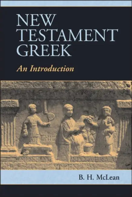 New Testament Greek by B. H. McLean