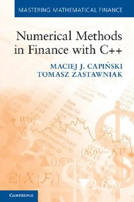 Numerical Methods in Finance with C++ by Maciej J. Capi Ski