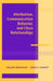 Attribution, Communication Behavior, and Close Relationships by Valerie Manusov, John H. Harvey