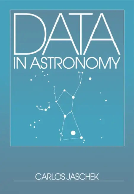 Data in Astronomy by Carlos Jaschek