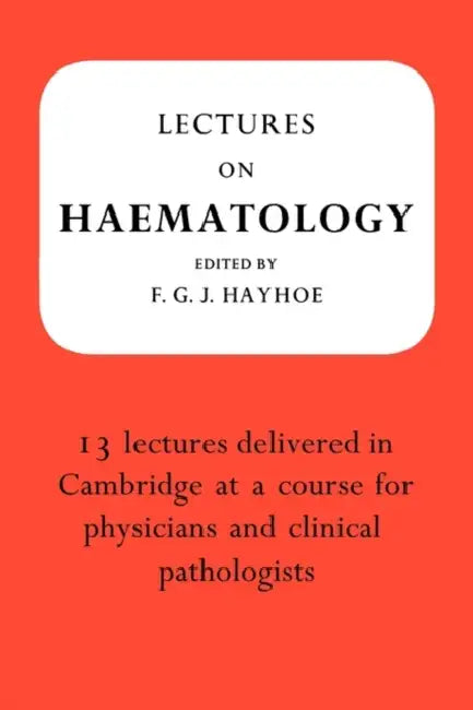 Lectures on Haematology by Hayhoe, F. G. J. Hayhoe