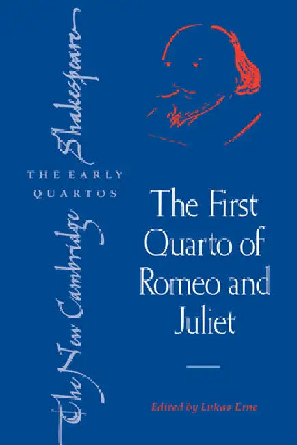 The First Quarto of Romeo and Juliet by William Shakespeare, Lukas Erne