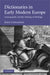 Dictionaries in Early Modern Europe: Lexicography and the Making of Heritage by John Considine