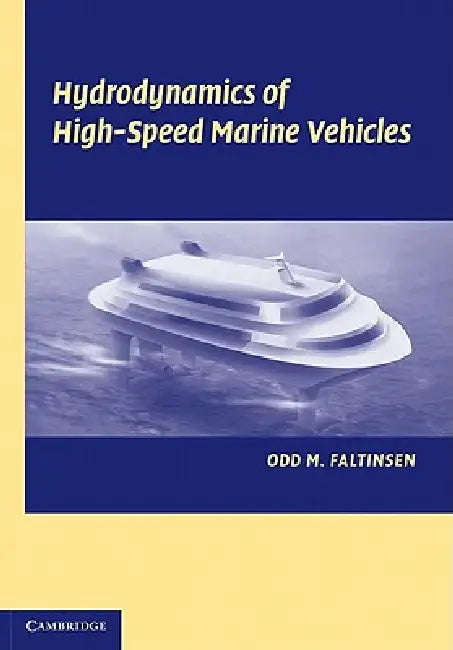 Hydrodynamics of High-Speed Marine Vehicles by Odd M. Faltinsen, O. M. Faltinsen