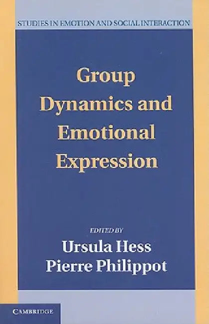 Group Dynamics and Emotional Expression by Ursula Hess, Pierre Philippot