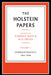 The Holstein Papers: The Memoirs, Diaries and Correspondence of Friedrich Von Holstein 1837 1909 by Friedrich Von Holstein, Norman Rich, M. H. Fisher