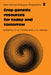 Crop Genetic Resources for Today and Tomorrow by O. H. Frankel, J. G. Hawkes