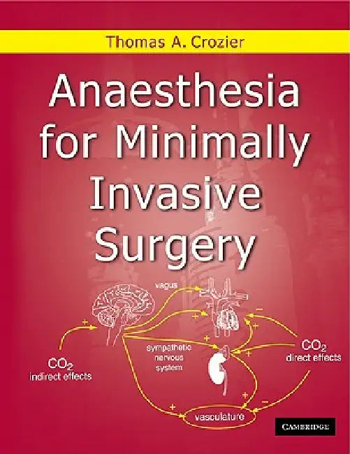 Anaesthesia for Minimally Invasive Surgery by Thomas Allen Crozier