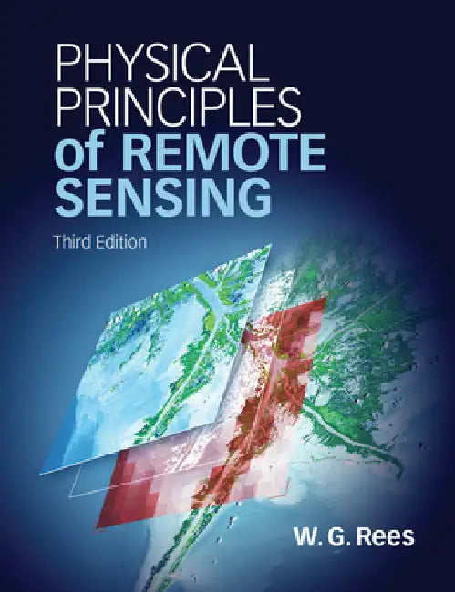 Physical Principles of Remote Sensing. by Gareth. Rees by W. G. Rees