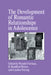 The Development of Romantic Relationships in Adolescence by Wyndol Furman, B. Bradford Brown, Candice Feiring