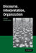 Discourse, Interpretation, Organization by Loizos Heracleous