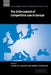 The Enforcement of Competition Law in Europe by Thomas M. J. Mollers, Andreas Heinemann, Thomas M. J. M. Llers