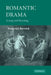 Romantic Drama: Acting and Reacting by Frederick Burwick