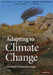 Adapting to Climate Change: Thresholds, Values, Governance by W. Neil Adger, Irene Lorenzoni, Karen L. O'Brien