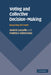 Voting and Collective Decision-Making: Bargaining and Power by Annick Laruelle, Federico Valenciano