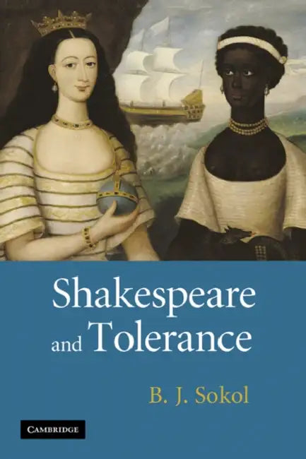 Shakespeare and Tolerance by B. J. Sokol