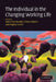 The Individual in the Changing Working Life by Katharina Nswall, Katharina Naswall, Johnny Hellgren