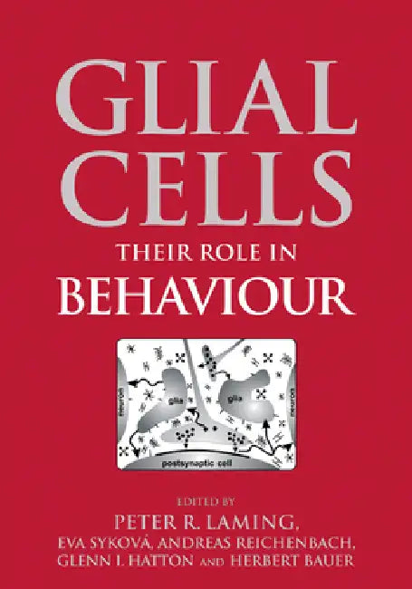 Glial Cells: Their Role in Behaviour by P. R. Laming, Peter R. Laming, Eva Sykova