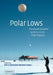 Polar Lows: Mesoscale Weather Systems in the Polar Regions by Erik A. Rasmussen, John Turner